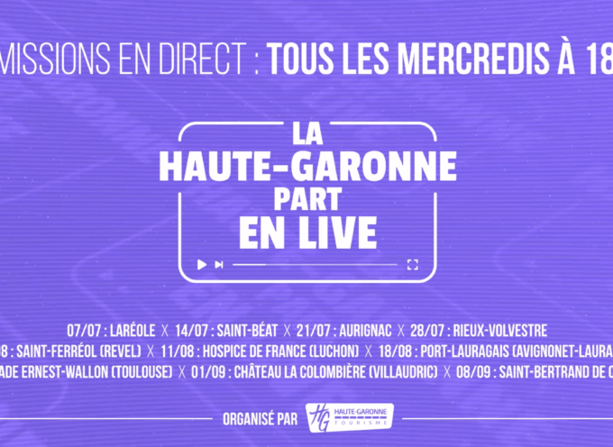 La Haute-Garonne part en Live tout l’été ! Suivez l’émission en direct