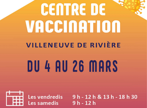Le Centre de vaccination de Villeneuve de Rivière a de nouveaux créneaux horaires.