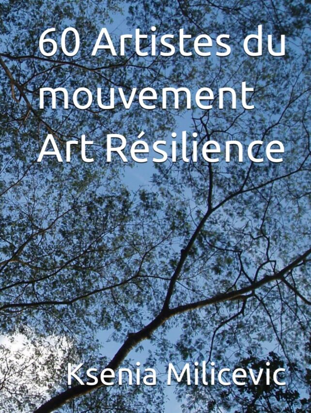 Le nouveau livre de Ksenia Milicevic pour les 10 ans du mouvement Art-Résilience.