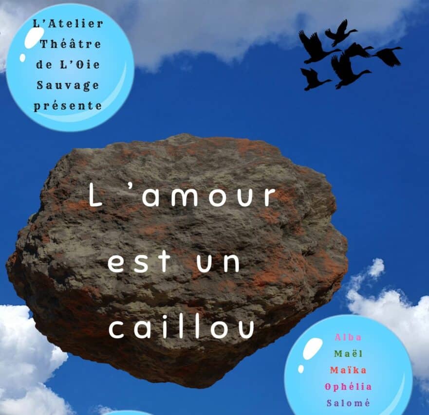 Une pièce de théâtre à ne pas manquer à Aurignac, l'Amour est un caillou, avec les jeunes comédiens de l'atelier L'Oie sauvage.